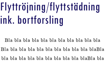 Flyttröjning/flyttstädning ink. bortforsling Bla bla bla bla bla bla bla bla bla bla bla Bla bla bla bla bla bla bla bla bla bla blaBla bla bla bla bla bla bla bla bla bla blaBla bla